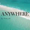 Koto 44 - Anywhere - Single